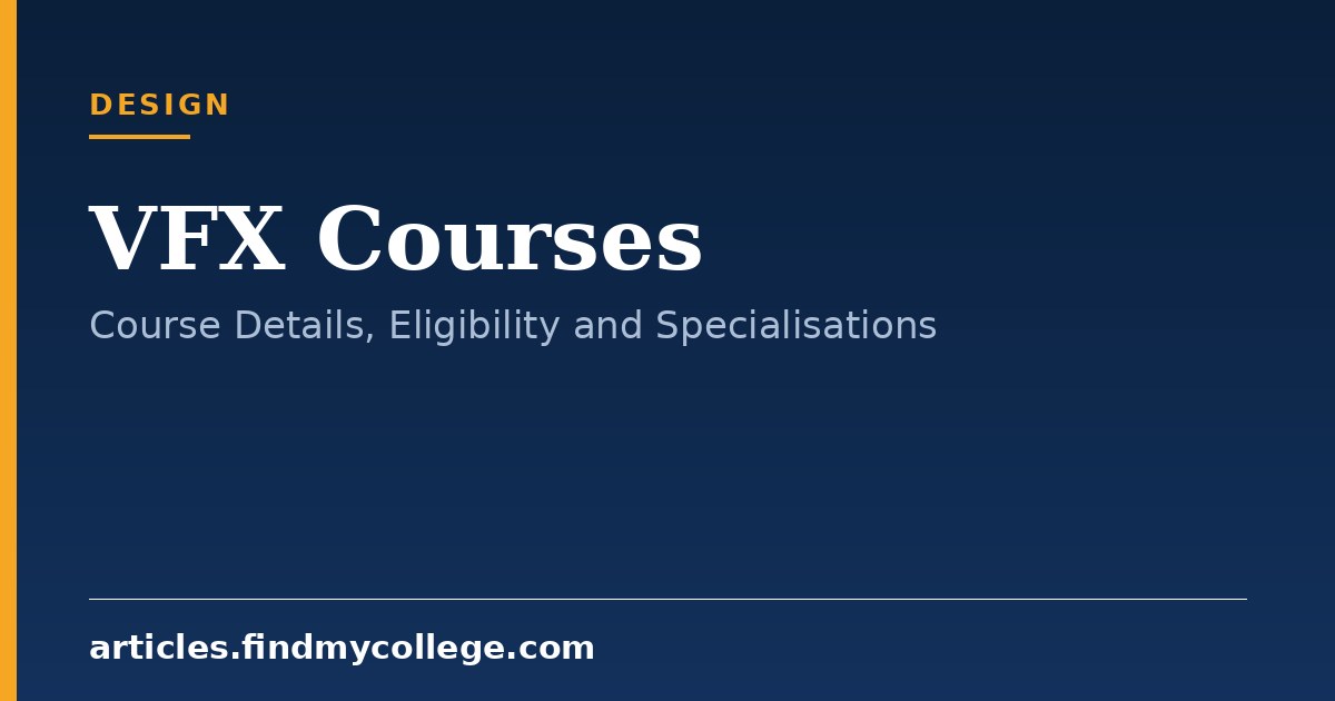 VFX Courses: Course Details, Eligibility and Career Scope