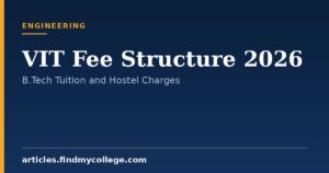 VIT Fee Structure 2026: Course Wise Fees and Hostel Expenses