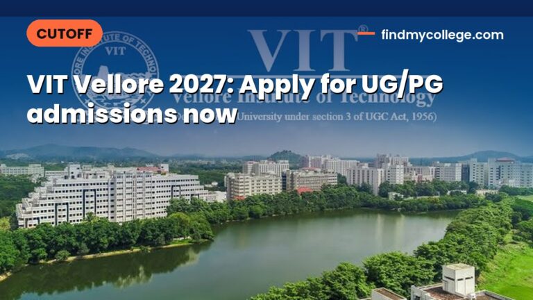 VIT Vellore 2027: Apply for UG/PG admissions now