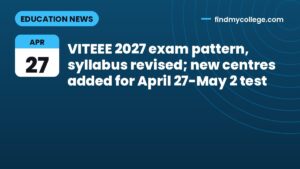 VITEEE 2027 exam pattern, syllabus revised; new centres added for April 27-May 2 test