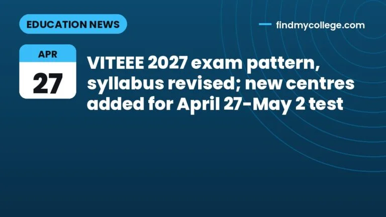 VITEEE 2027 exam pattern, syllabus revised; new centres added for April 27-May 2 test