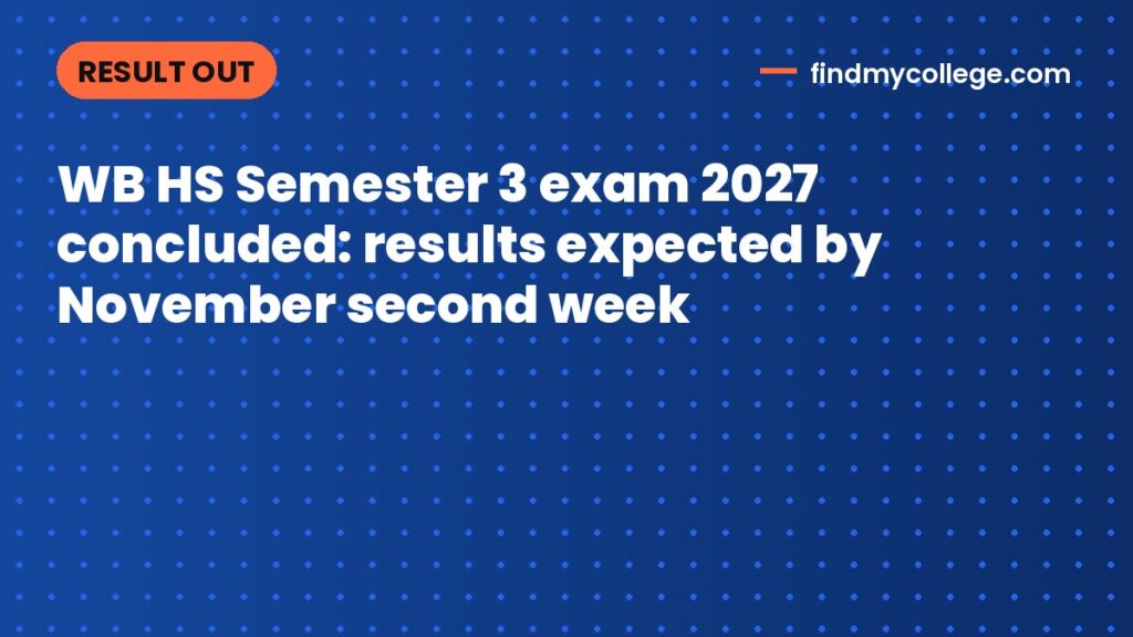 WB HS Semester 3 exam 2027 concluded: results expected by November second week