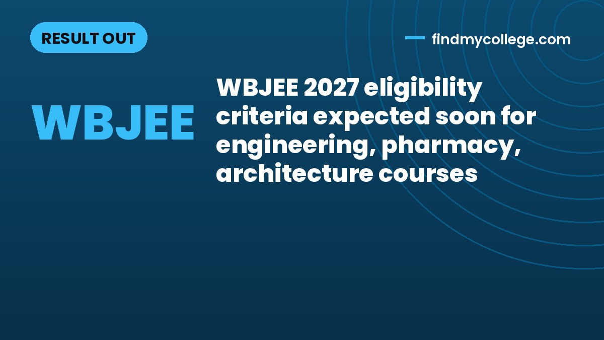 WBJEE 2027 eligibility criteria expected soon for engineering, pharmacy, architecture courses