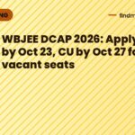 WBJEE DCAP 2026: Apply for JU by Oct 23, CU by Oct 27 for vacant seats