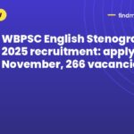 WBPSC English Stenographer 2025 recruitment: apply by 7 November, 266 vacancies