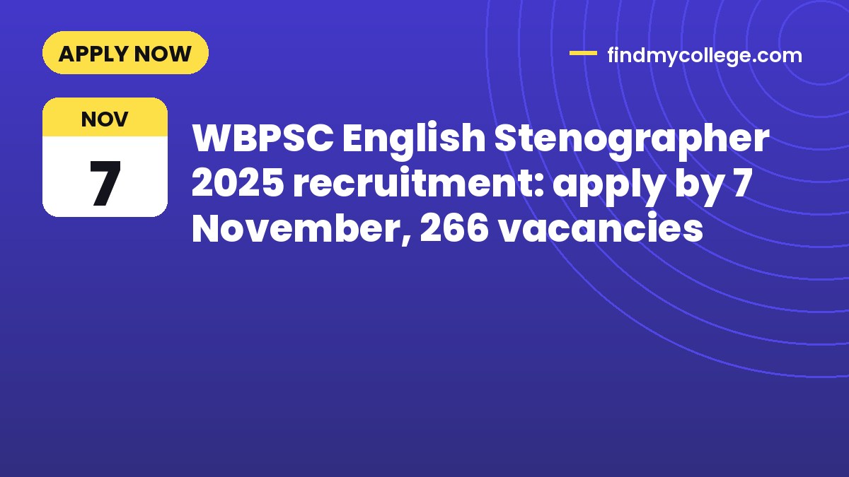 WBPSC English Stenographer 2025 recruitment: apply by 7 November, 266 vacancies