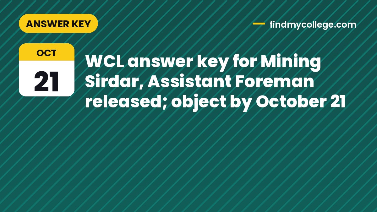 WCL answer key for Mining Sirdar, Assistant Foreman released; object by October 21