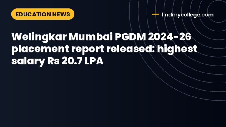 Welingkar Mumbai PGDM 2024-26 placement report released: highest salary Rs 20.7 LPA