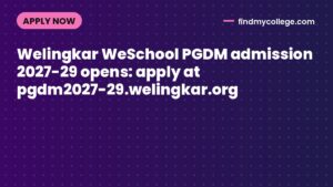 Welingkar WeSchool PGDM admission 2027-29 opens: apply at pgdm2027-29.welingkar.org