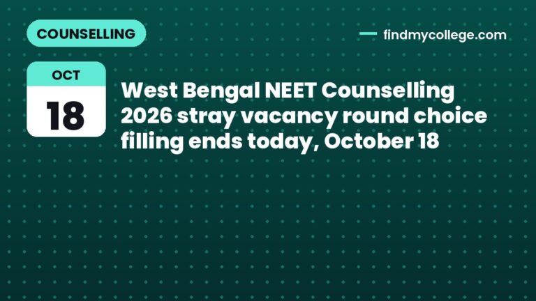 West Bengal NEET Counselling 2026 stray vacancy round choice filling ends today, October 18
