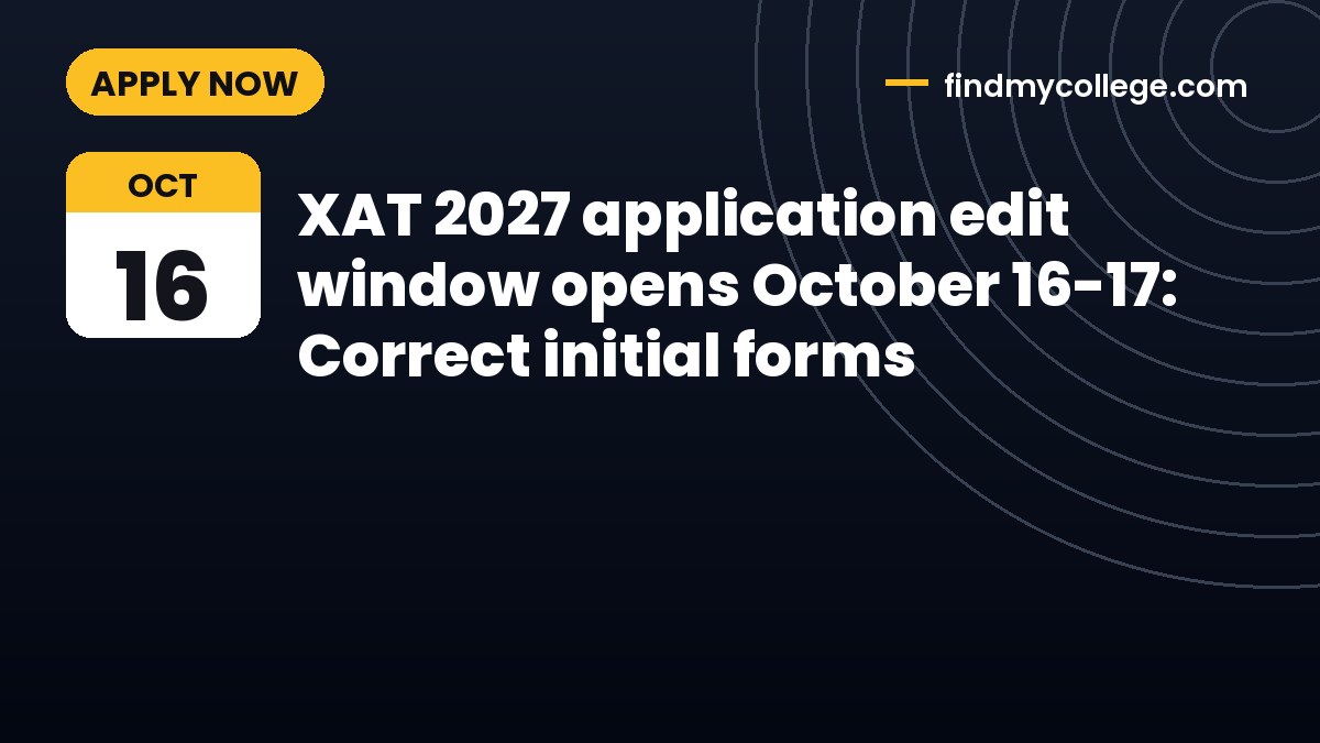 XAT 2027 application edit window opens October 16-17: Correct initial forms