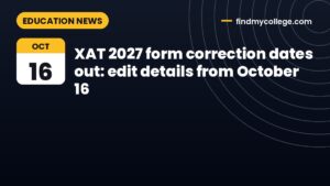 XAT 2027 form correction dates out: edit details from October 16