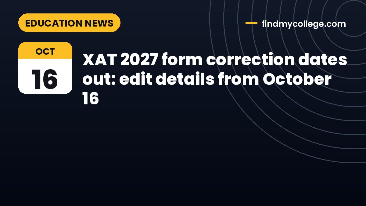 XAT 2027 form correction dates out: edit details from October 16
