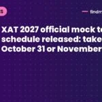 XAT 2027 official mock test 3 schedule released: take it on October 31 or November 1