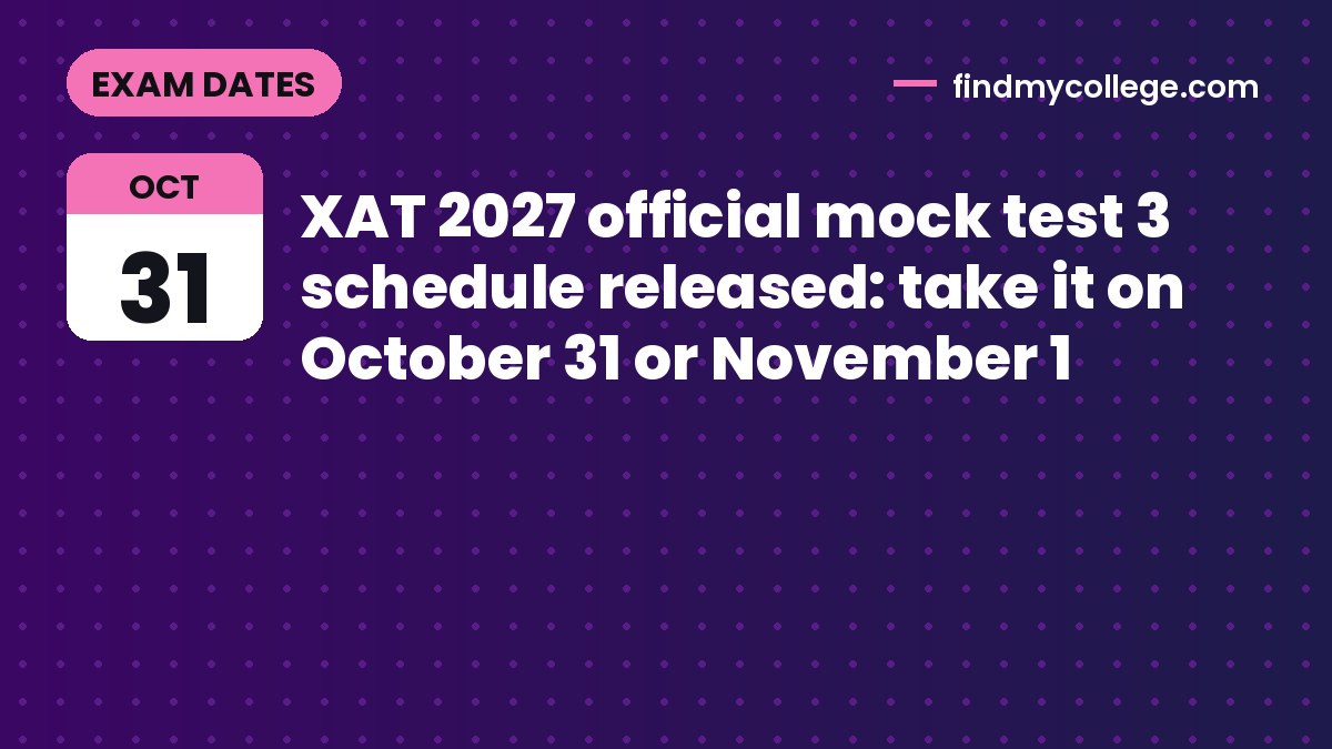 XAT 2027 official mock test 3 schedule released: take it on October 31 or November 1