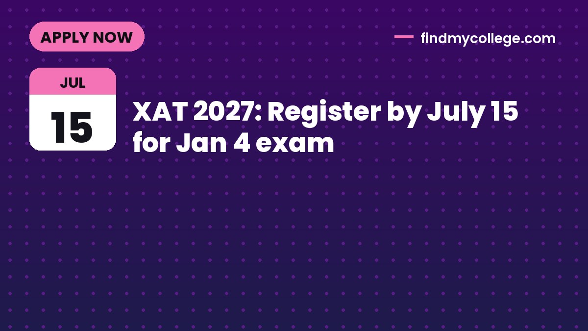XAT 2027: Register by July 15 for Jan 4 exam