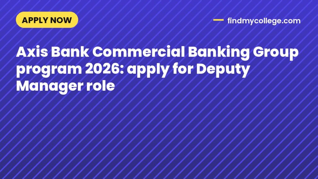 Axis Bank Commercial Banking Group program 2026: apply for Deputy Manager role