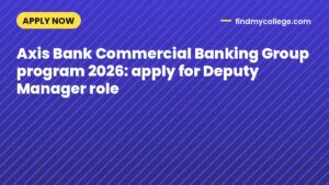 Axis Bank Commercial Banking Group program 2026: apply for Deputy Manager role