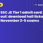 SSC JE Tier 1 admit card 2026 out: download hall ticket for November 2-6 exams