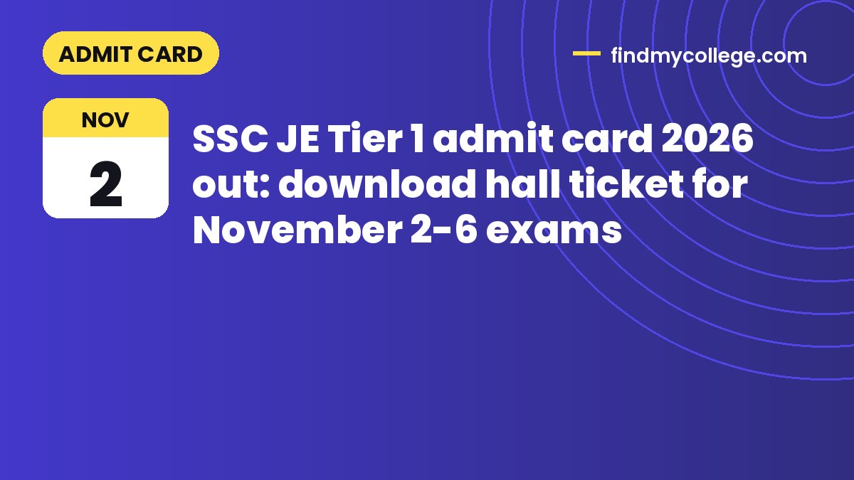 SSC JE Tier 1 admit card 2026 out: download hall ticket for November 2-6 exams