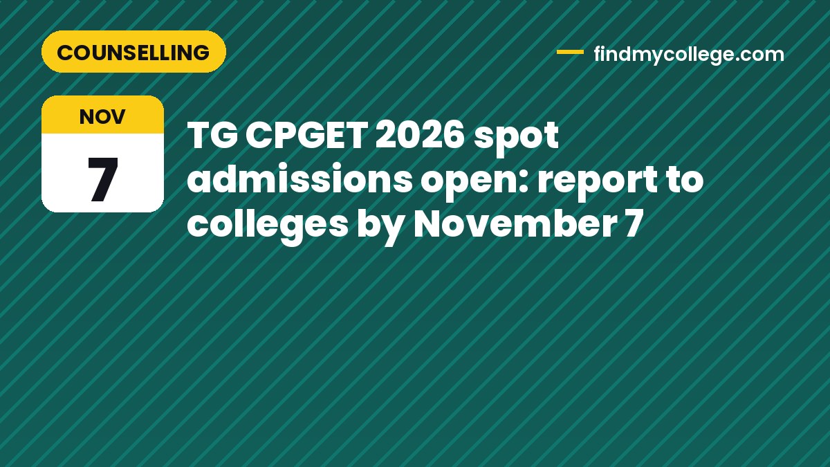 TG CPGET 2026 spot admissions open: report to colleges by November 7